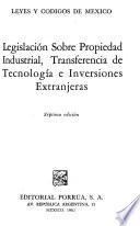 Legislación sobre propiedad industrial, transferencia de tecnología e inversiones extranjeras
