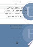 Lengua española (235): aspectos descriptivos y normativos en usos orales y escritos