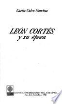 León Cortés y su época