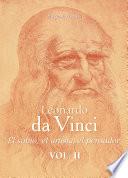 Leonardo Da Vinci - El sabio, el artista, el pensador vol 2