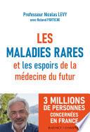 Les maladies rares et les espoirs de la médecine du futur