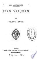 Les misérables [tr. by C.E. Wilbour]. Fantine; Cosette & Marius. Jean Valjean; Cosette and Marius