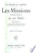 Les missions catholiques francaises au XIX siècle