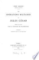 Les opérations militaires de Jules César, étudiées sur le terrain par la Mission de Macédoine