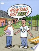 Let Me Tell You How Dad Got Sick!