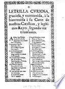 Letrilla Cvriosa, graciosa, y entretenida, à la bienvenida à su Corte de nuestros Catolicos, y legitimos Reyes, segunda vez triunfantes