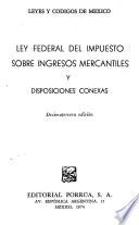 Ley federal del impuesto sobre ingresos mercantiles y disposiciones conexas