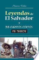 Leyendas de El Salvador Y 35 Cuentos Cortos de Terror