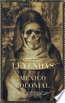 Leyendas del México Colonial - Segunda Edición
