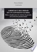 Libertad y seguridad en un contexto global. Retos y desafíos para los sistemas de garantía de los Derechos fundamentales
