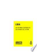 Libia: Víctimas olvidadas de los ataques de la OTAN