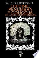 LIBÍDINE, PENUMBRA Y CONGOJA DE LAS CIRCUNSTANCIAS