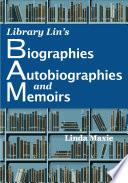 Library Lin's Biographies, Autobiographies, and Memoirs