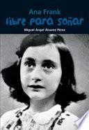 Libre para soñar. Ana Frank