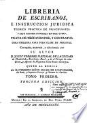 Libreria de escribanos, é instruccion juridica teorico practica de principiantes