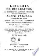Libreria de escribanos é instrucción jurídica theórico práctica de principiantes, 1
