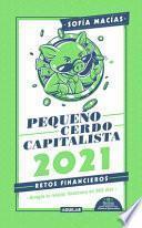 Libro Agenda: Pequeño Cerdo Capitalista. Retos Financieros 2021; Cambia Tus Finanzas Personales, Transforma Tu Vida / Build Capital with Your Own Personal P