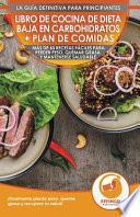 Libro de cocina de dieta baja en carbohidratos y plan de comidas para principiantes