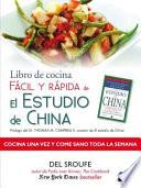 Libro de cocina fcil y rpida de el estudio de China/ The China Study Quick & Easy Cookbook