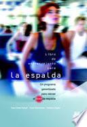LIBRO DE ENTRENAMIENTO PARA LA ESPALDA. Un programa garantizado para vencer el dolor de espalda