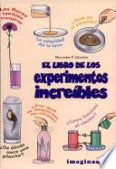 Libro De Los Experimentos Increibles / The Book of the Incredible Experiments