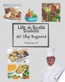 Libro de Recetas Diabetes del Chef Raymond volumen 11