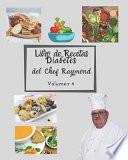 Libro de Recetas Diabetes del Chef Raymond volumen 4