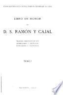 Libro en honor de D. S. Ramón y Cajal