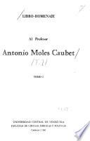 Libro-homenaje al profesor Antonio Moles Caubet