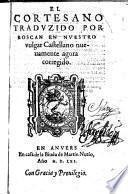 Libro llamado el cortesano traduzido agora nueuamente en nuestro vulgar Castellano por Boscan. Con sus anotaciones por las margenes. G.L.