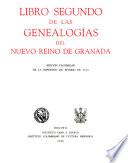 Libro primero de las genealogías del Nuevo Reino de Granada