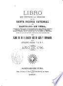 Libro que contiene la erección de la santa iglesia catedral de Santiago de Cuba