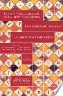 Libros y documentos en la Alta Edad Media. Los libros de derecho. Los archivos familiares