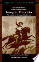 Life and Adventures of the Celebrated Bandit JoaquÕn Murrieta