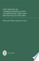 Life-writing in Carmen Martín Gaite's Cuadernos de Todo and Her Novels of the 1990s