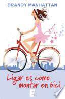 Ligar es como montar en bici