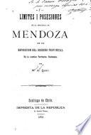 Límites i posesiones de la provincia de Mendoza, con una espocicion del derecho provincial en la cuestion territorios nacionales