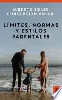 Límites, normas y estilos parentales (Hijos y padres felices)