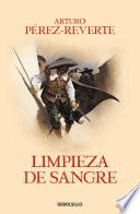 Limpieza de Sangre / Purity of Blood (Captain Alatriste Series, Book 2)
