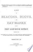 List of Beacons, Bouys, and Day-marks in the First Light-House District, Embracing the Seacoasts, Bays, Harbors, and Rivers, from the Northeast Boundary of the United States to Hampton Harbor, New Hampshire