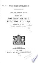 List of Foreign Office Records to 1878 Preserved in the Public Record Office
