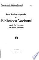 Lista de obras ingresadas en la Biblioteca Nacional desde la liberación de Madrid hasta 1940