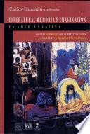 Literatura, memoria e imaginación en América Latina