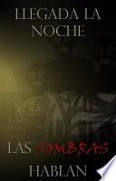 Llegada la noche, las sombras hablan