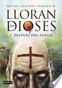 Lloran los dioses. Después del fuego