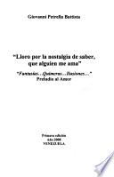 Lloro por la nostalgia de saber, que alguien me ama