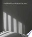Lo doméstico, narrativas visuales