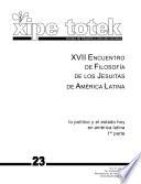 Lo político y el Estado hoy en América Latina. Primera parte (Xipe totek 23)