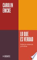 Lo que es verdad (Serie ENDEBATE)