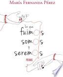 Lo que fuimos, somos y seremos